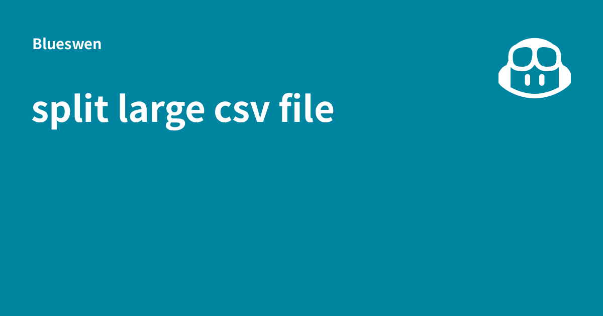 split-large-csv-file-blueswen